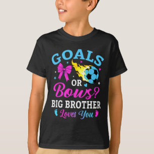 Goals Or Bows Big Brother Loves You Soccer Gender  T-Shirt