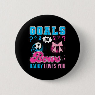 Goals Or Bows Daddy Loves You Gender Reveal Soccer 6 Cm Round Badge