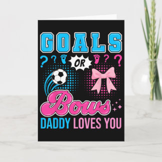 Goals Or Bows Daddy Loves You Gender Reveal Soccer Card
