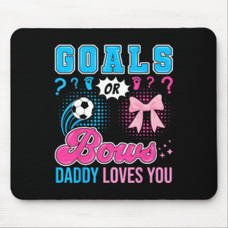 Goals Or Bows Daddy Loves You Gender Reveal Soccer Mouse Pad