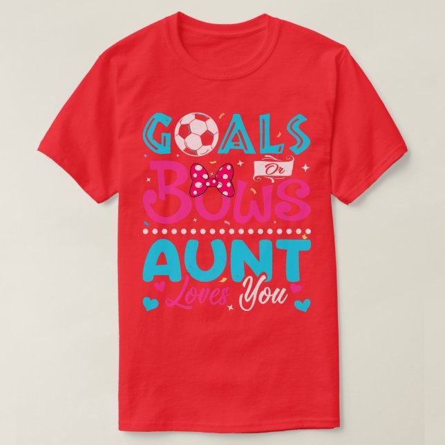 Goals Or Bows Funny Aunt Loves You Gender Reveal B T-Shirt (Design Front)