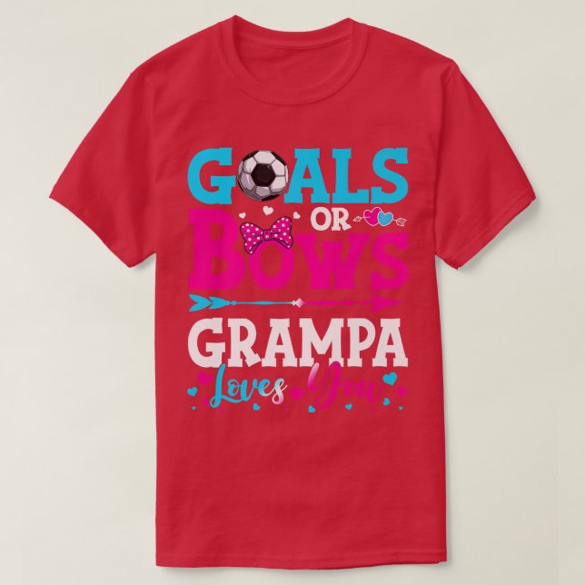 Goals Or Bows Funny Grampa Loves You Gender Reveal T-Shirt (Design Front)