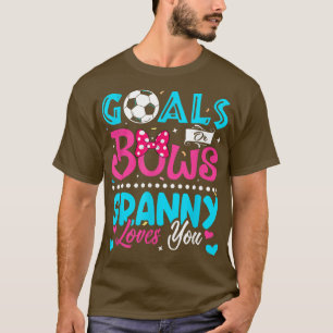 Goals Or Bows Funny Granny Loves You Gender Reveal T-Shirt