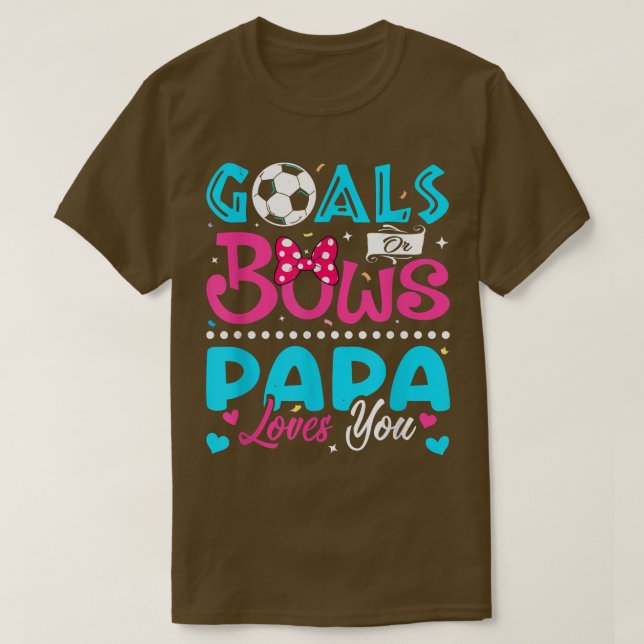 Goals Or Bows Funny Papa Loves You Gender Reveal B T-Shirt (Design Front)