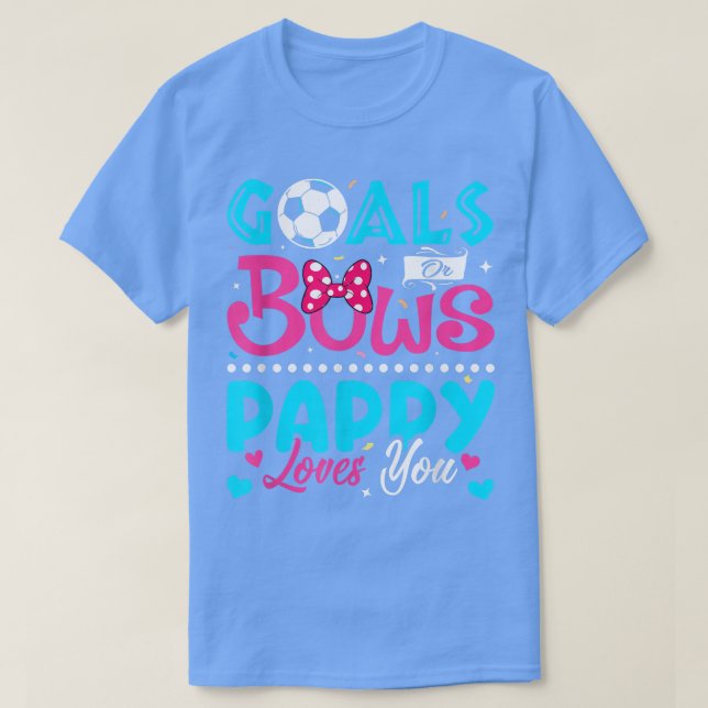 Goals Or Bows Funny Pappy Loves You Gender Reveal  T-Shirt (Design Front)