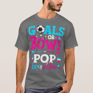 Goals Or Bows Funny Pop Loves You Gender Reveal Ba T-Shirt