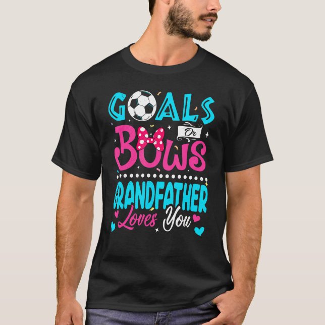Goals Or Bows  Grandfather Loves You Gender Reveal T-Shirt (Front)