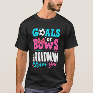 Goals Or Bows Grandmom Loves You Gender Reveal Par T-Shirt