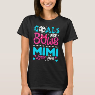 Goals Or Bows  Mimi Loves You Gender Reveal Baby T-Shirt