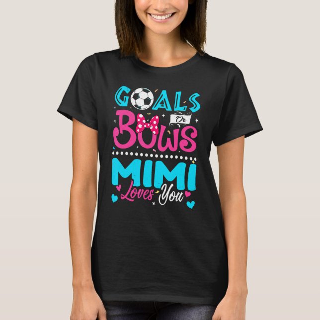 Goals Or Bows  Mimi Loves You Gender Reveal Baby T-Shirt (Front)