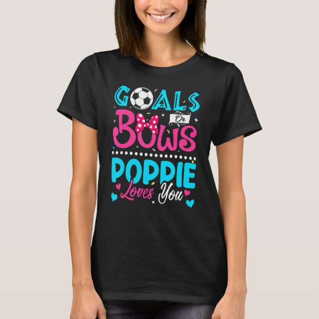 Goals Or Bows  Poppie Loves You Gender Reveal Baby T-Shirt (Front)