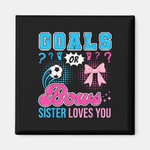 Goals Or Bows Sister Loves You Gender Reveal Socce Magnet