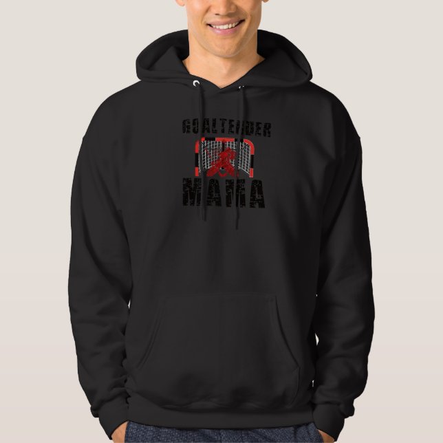 Goaltender Mama Of An Ice Hockey Goalkeeper Mom Hoodie (Front)
