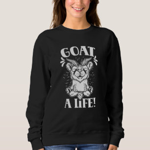 Goat A Life   Owner Pet Animal Sweatshirt