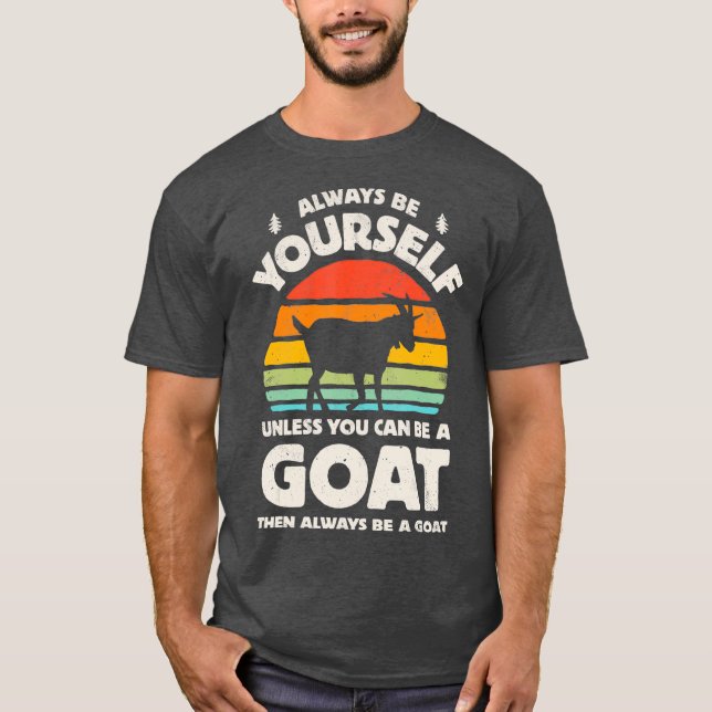 Goat Always Be Yourself Farm Farmer Retro Animal T-Shirt (Front)