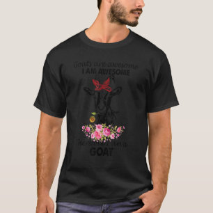 Goat Are Awesome I Am Awesome I'm A Goat T-Shirt