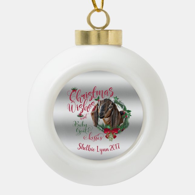 GOAT | Christmas Wishes Baby Goat Kisses Nubian 3 Ceramic Ball Christmas Ornament (Front)