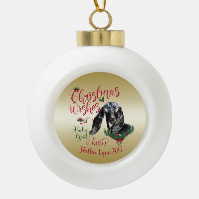 GOAT | Christmas Wishes Baby Goat Kisses Nubian Ceramic Ball Christmas Ornament (Front)