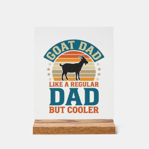 Goat Dad Like a Regular Dad But Cooler Vintage Shi Acrylic Sign