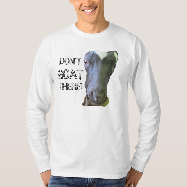 Goat "DON'T GOAT THERE" Mens Long-Sleeve T-Shirt (Front)