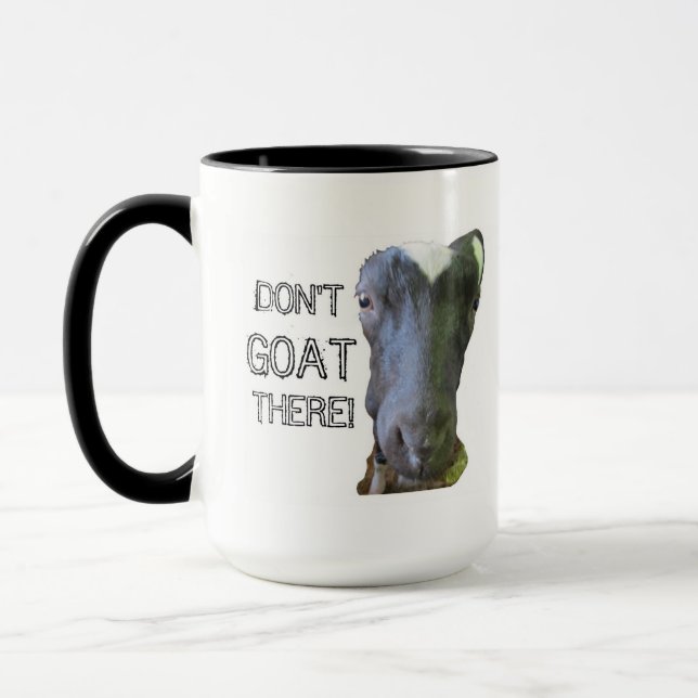 Goat "DON'T GOAT THERE!" Mug (Left)