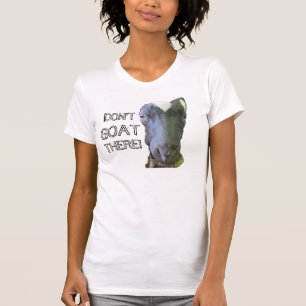 Goat "DON'T GOAT THERE" Womens Casual Scoop Tee