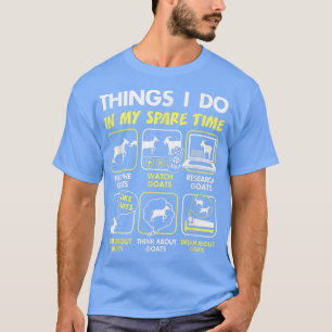 goat gifts, things i do in my spare time, goat lov T-Shirt