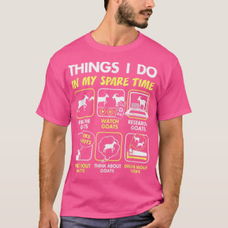 goat gifts, things i do in my spare time, goat lov T-Shirt
