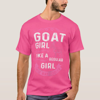 Goat Girl Like A Regular Only Way Cooler Goat Girl T-Shirt