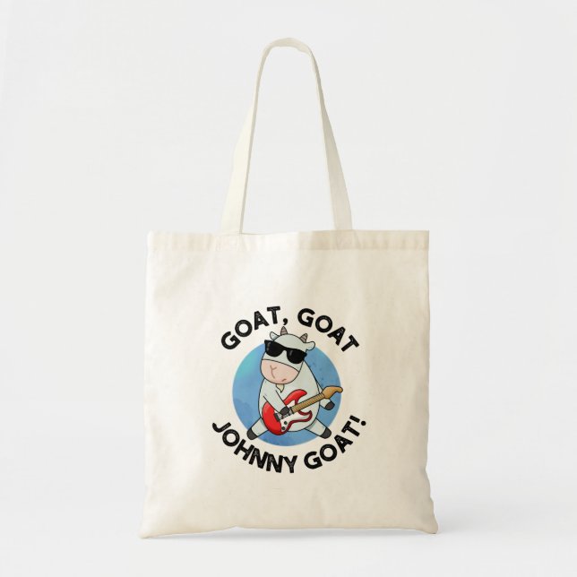 Goat Goat Johnny Goat Funny Music Animal Pun Tote Bag (Front)