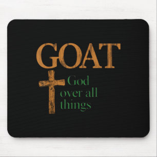 Goat God Over All Thing Christian Funny Saying Mouse Pad
