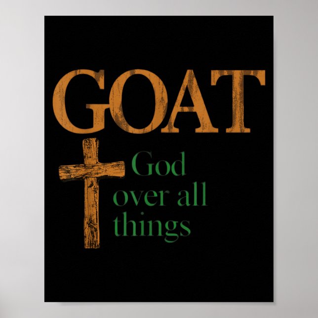 Goat God Over All Thing Christian Funny Saying Poster (Front)