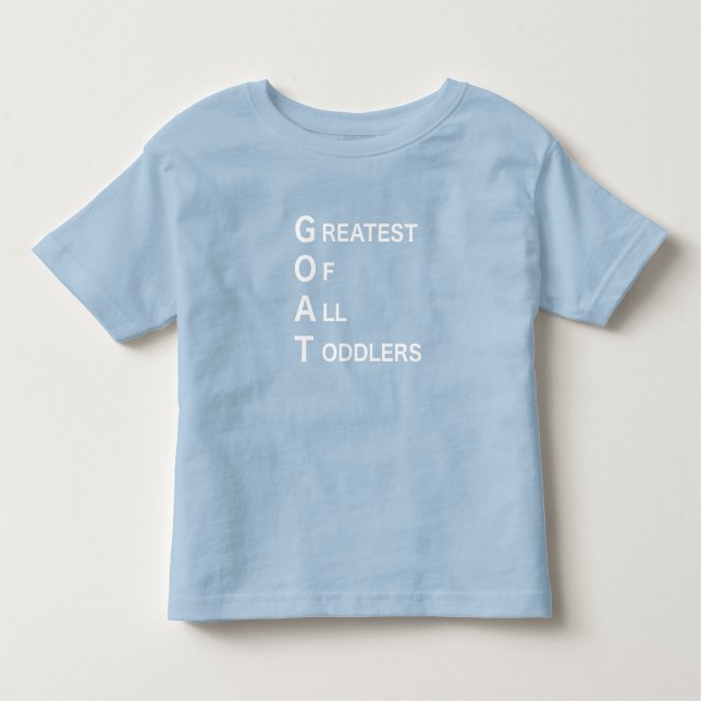GOAT Greatest Of All toddlers Toddler T-Shirt (Front)