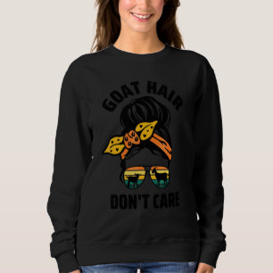 Goat Hair Don't Care Farm Animal Messy Bun Goat Mo Sweatshirt