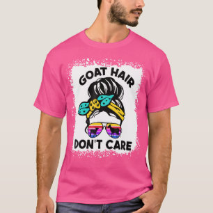 Goat Hair Don'T Care Farm Animal Messy Bun Goat Mo T-Shirt