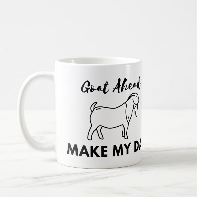 Goat Humour: Go(at) Ahead, Make My Day Coffee Mug (Left)