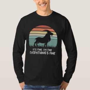 goat it s fine i m fine everything is fine T-Shirt