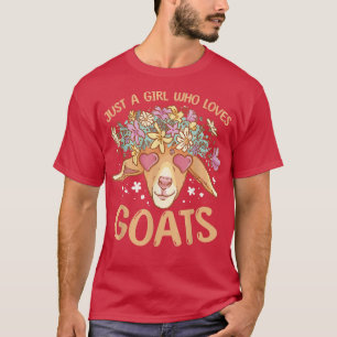 Goat Just A Girl Who Loves Goats Flower Farmer T-Shirt