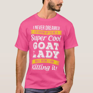 Goat Lady Funny Goat Lover T-Shirt