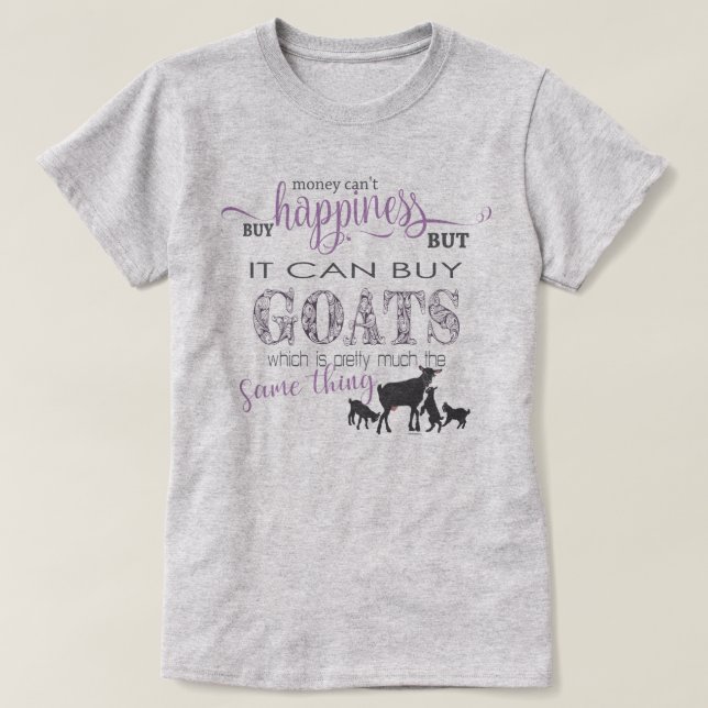 GOAT LOVER | Money Can't Buy Happiness T-Shirt (Design Front)