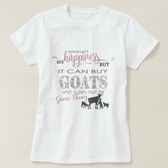 GOAT | Money Can't Buy Happiness by GetYerGoat T-Shirt (Design Front)