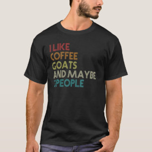 Goat Owner Coffee Quote Vintage Retro Dad Mum T-Shirt