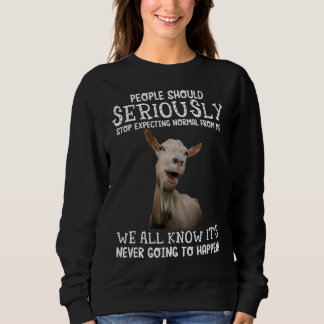 Goat People Should Seriously Stop Expecting Normal Sweatshirt