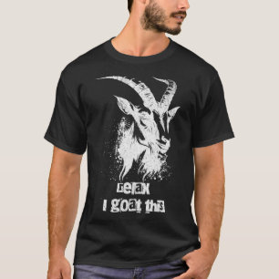 Goat Saying Relax I Goat This Farmer Animal  Pun T-Shirt