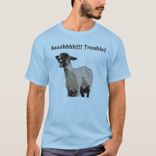 Goat screaming trouble! T-Shirt