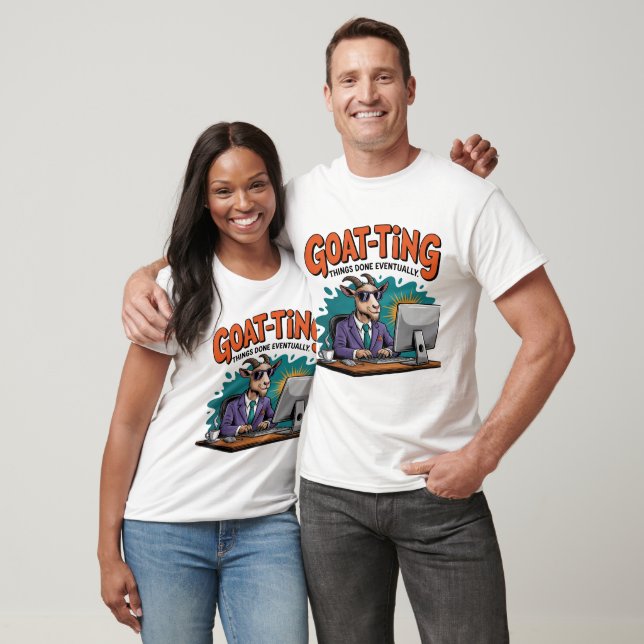 Goat Working Things Done Eventually T-Shirt (Unisex)
