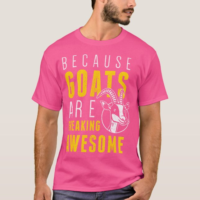 Goats Are Freaking Awesome Funny Goat Lovers T-Shirt (Front)