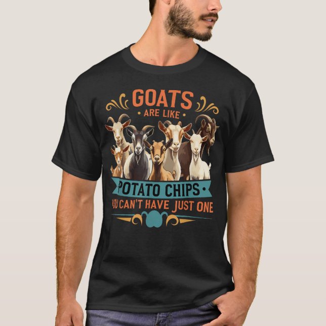 Goats Are Like Potato Chips Funny Farm T-Shirt (Front)