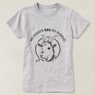 GOATS ARE MY WORLD | by TotallyGoatally™ T-Shirt