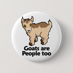 Goats are People too 6 Cm Round Badge